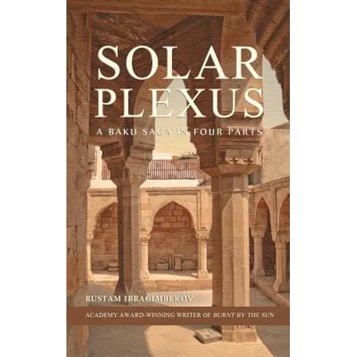 Solar Plexus: A Baku Saga In Four Parts