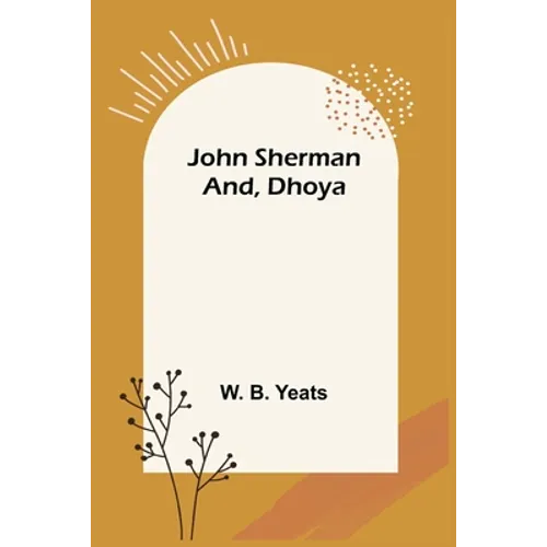 John Sherman; and, Dhoya