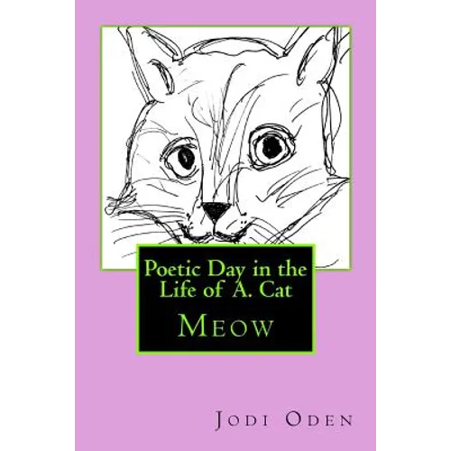 Poetic Day in the Life of A. Cat
