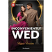 Inconveniently Wed