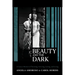 Beauty and The Dark: A Cancer Memoir of Traveling, Grieving, Loving, and Living