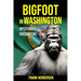 Bigfoot in Washington: Mysterious Encounters