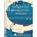 Introduction to Basic Circuits and the Arduino: An Approach from a Physics Perspective