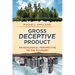 Gross Deceptive Product: An Ecological Perspective on the Economy