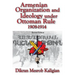Armenian Organization and Ideology Under Ottoman Rule: 1908-1914