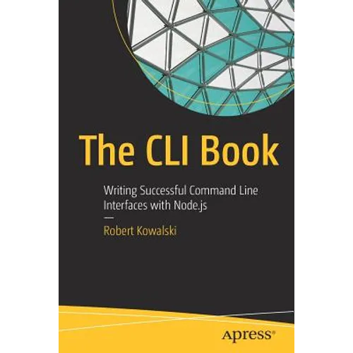 The CLI Book: Writing Successful Command Line Interfaces with Node.Js