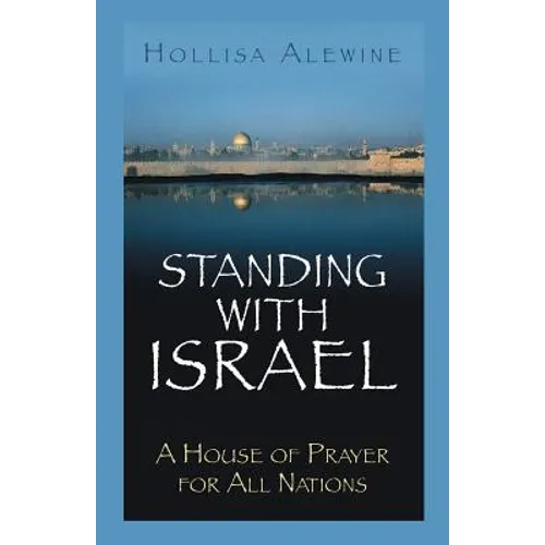 Standing With Israel: A House of Prayer for All Nations