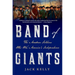 Band of Giants: The Amateur Soldiers Who Won America's Independence