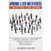 Aprende a ser influyente y obtén todo lo que quieras: Se la persona que todos escuchan dominando el arte de la influencia y persuasión. Aprende a conv