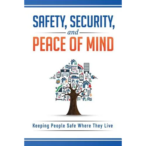Safety, Security, and Peace of Mind: Keeping People Safe Where They Live