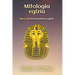 Mitologia egizia: Racconti dal pantheon egizio
