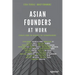 Asian Founders at Work: Stories from the Region's Top Technopreneurs