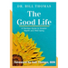 The Good Life: A Fearless Guide to Greater Health and Well-being