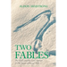 Two Fables: The Crow and the Can-Opener & the Boars of Boars' Hill