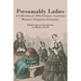 Presumably Ladies: A Collection of 19th-Century American Women's Etiquette Literature