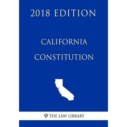 California Constitution (2018 Edition)