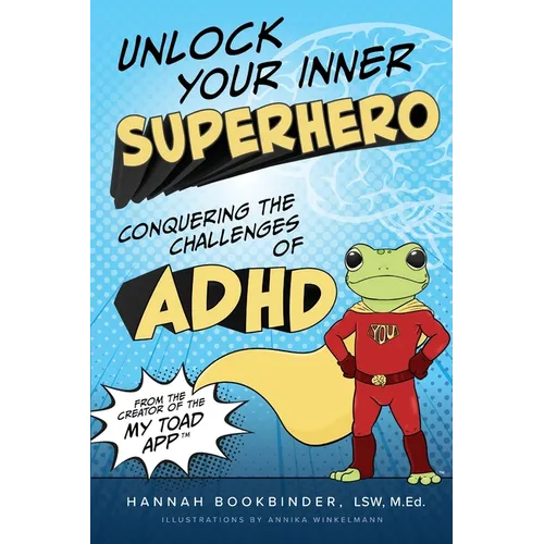 Unlock Your Inner Superhero: Conquering the Challenges of ADHD