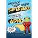 Unlock Your Inner Superhero: Conquering the Challenges of ADHD