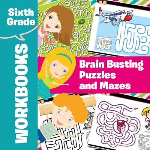 Sixth Grade Workbooks: Brain Busting Puzzles and Mazes