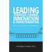 Leading Strategic Change, Innovation & Transformation: The 10 Es of Successful Change Leadership