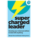 Supercharged Leader: Develop Your Mind and Skillset to Deal with Anything