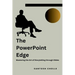 The PowerPoint Edge