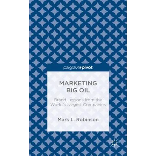 Marketing Big Oil: Brand Lessons from the World's Largest Companies