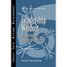 Leadership Wisdom: Discovering the Lessons of Experience