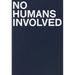 No Humans Involved