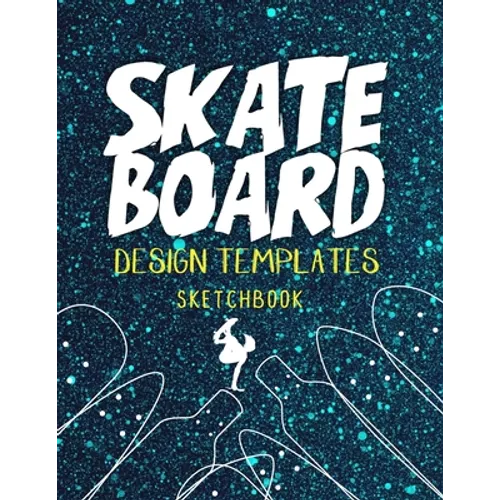Skateboard Design Templates Sketchbook: Templates for drawing and creating your own Skateboard designs with Five Different Designs 124 Page
