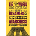 The World That Never Was: A True Story of Dreamers, Schemers, Anarchists and Secret Agents