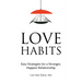 Love Habits: Easy Strategies for a Stronger, Happier Relationship