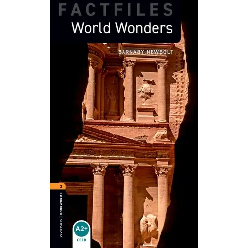 Oxford Bookworms Factfiles: World Wonders: Level 2: 700-Word Vocabulary