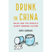 Drunk in China: Baijiu and the World's Oldest Drinking Culture