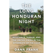 The Long Honduran Night: Resistance, Terror, and the United States in the Aftermath of the Coup