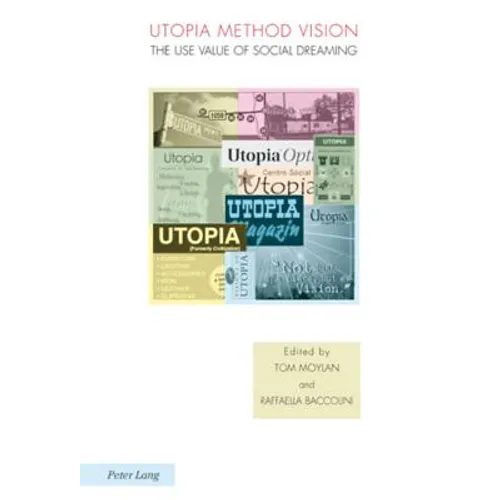 Utopia Method Vision: The Use Value of Social Dreaming