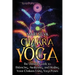 Chakra Yoga: The Ultimate Guide to Balancing, Awakening, and Healing Your Chakras Using Yoga Poses