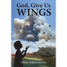 God, Give Us Wings