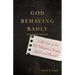 God Behaving Badly: Is the God of the Old Testament Angry, Sexist and Racist?
