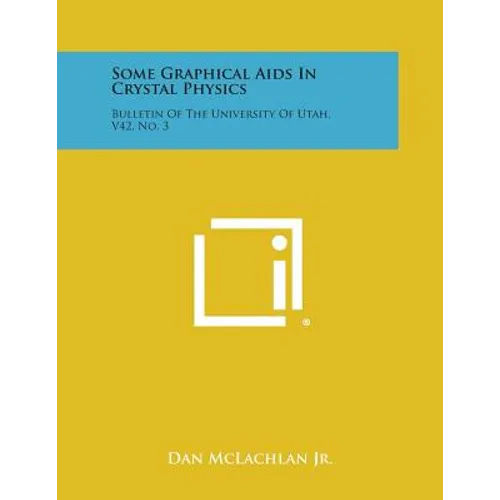 Some Graphical AIDS in Crystal Physics: Bulletin of the University of Utah, V42, No. 3