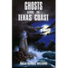 Ghosts Along the Texas Coast