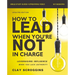 How to Lead When You're Not in Charge Bible Study Guide Plus Streaming Video, Updated Edition: Leveraging Influence When You Lack Authority