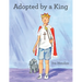 Adopted by a King
