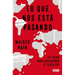 Lo Que Nos Está Pasando: 121 Ideas Para Escudriñar El Siglo XXI / What's Happening to Us: 121 Ideas to Explore the 21st Century