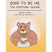Good To Be Me - The Gratitude Journal - Discovering What Makes Me Special, Unique & Thankful