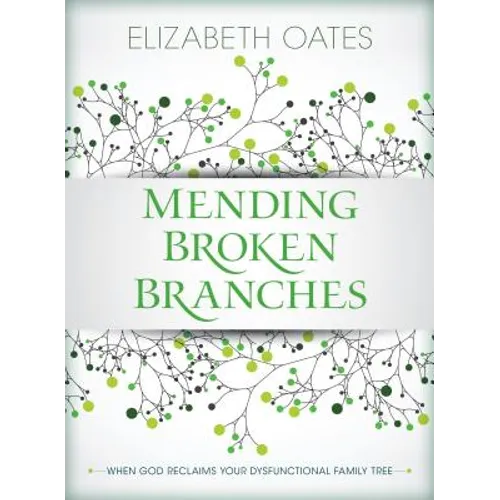 Mending Broken Branches: When God Reclaims Your Dysfunctional Family Tree