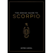 The Zodiac Guide to Scorpio: The Ultimate Guide to Understanding Your Star Sign, Unlocking Your Destiny and Decoding the Wisdom of the Stars