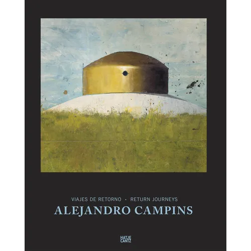 Alejandro Campins: Return Journeys