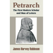 Petrarch: The First Modern Scholar and Man of Letters