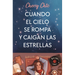 Cuando El Cielo Se Rompa Y Caigan Las Estrellas / When the Sky Breaks and the Stars Fall